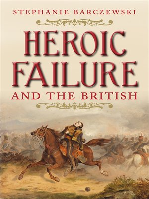 cover image of Heroic Failure and the British